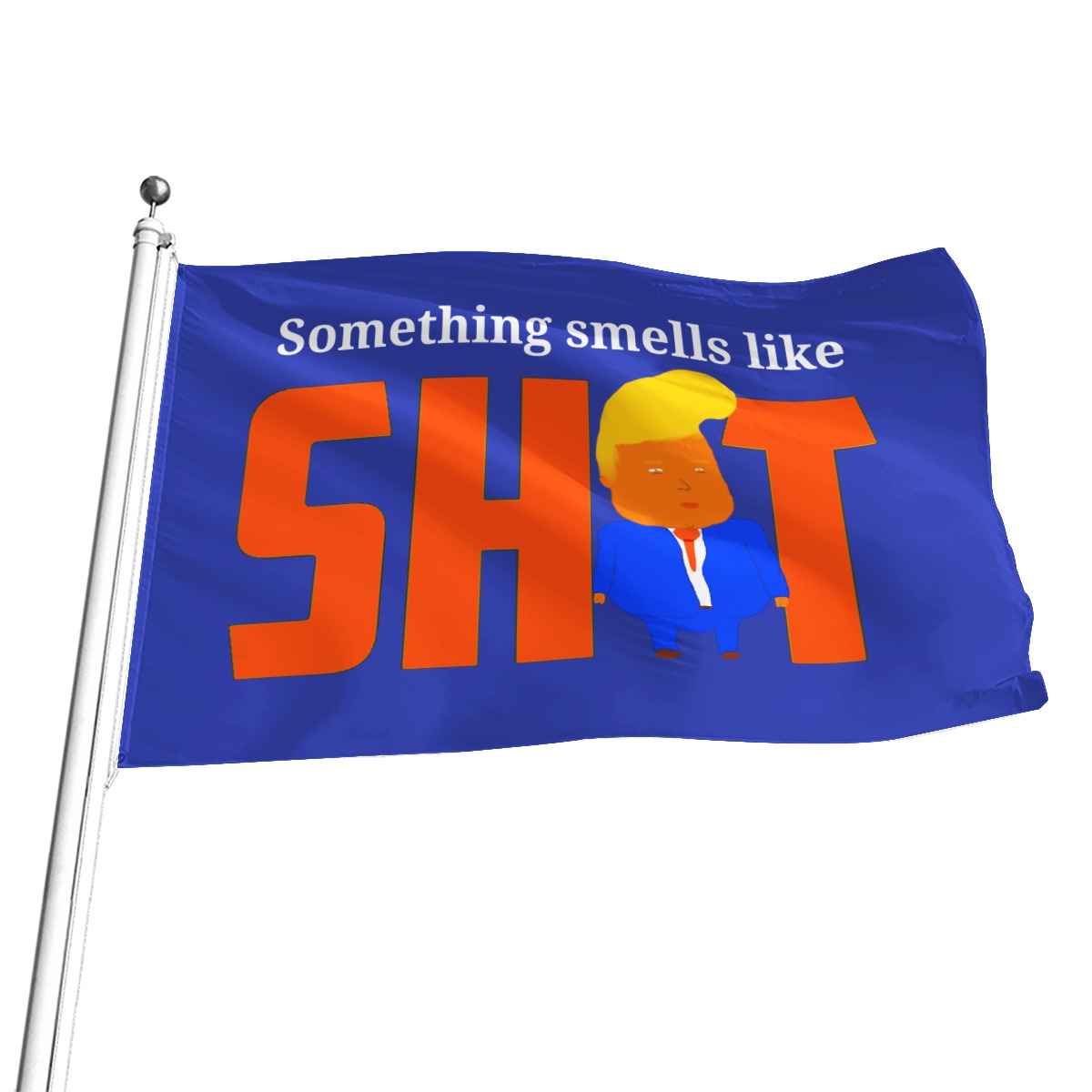 Something Smells Like Shit Flag (Anti Trump)