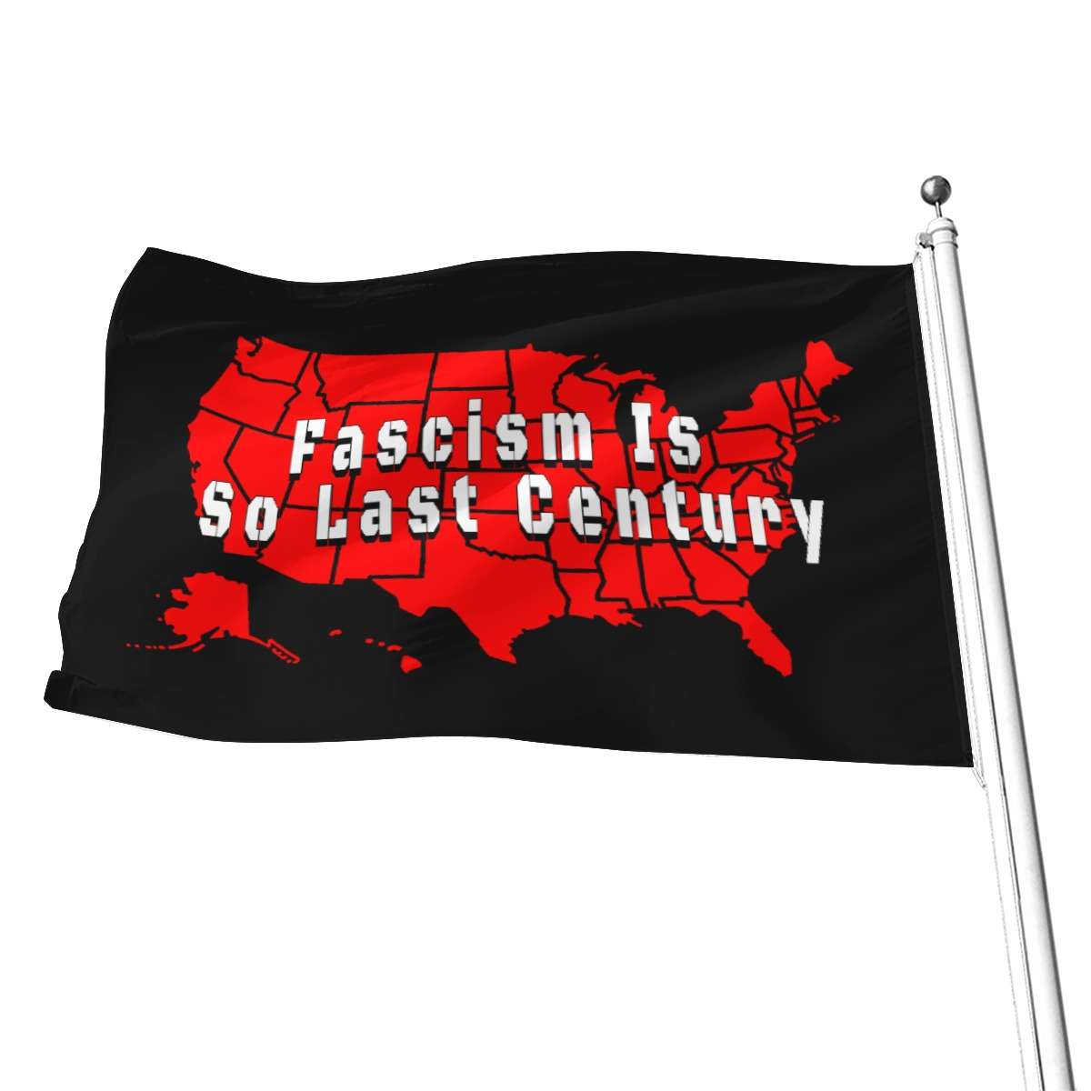 Fascism Is So Last Century Flag - Image 2